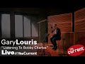 Gary Louris – Listening To Bobby Charles (live for The Current)