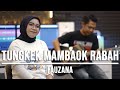 TUNGKEK MAMBAOK RABAH - FAUZANA (LIVE COVER INDAH YASTAMI)