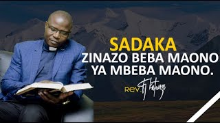 SADAKA ZINAZO BEBA MAONO YA MBEBA MAONO - BY BISHOP FJ KATUNZI.