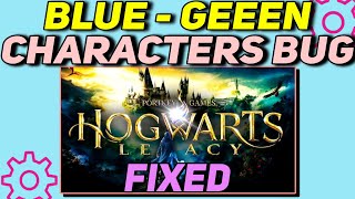 How to Fix Blue/Green Characters Bug In Hogwarts Legacy | Blue Character Error Fixed Hogwarts Legacy How to Fix Blue/Green Characters Bug In Hogwarts Legacy | Blue Character Error Fixed Hogwarts Legacy