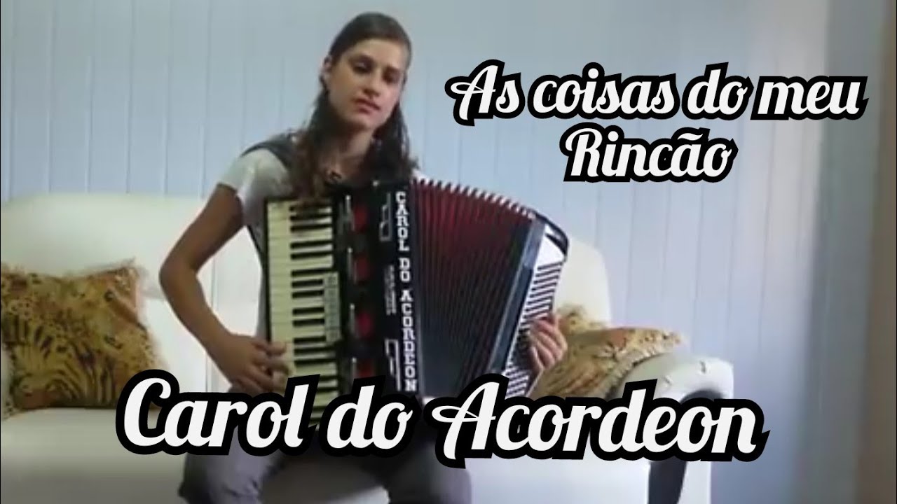 Carol do Acordeon - As coisas do meu Rincão