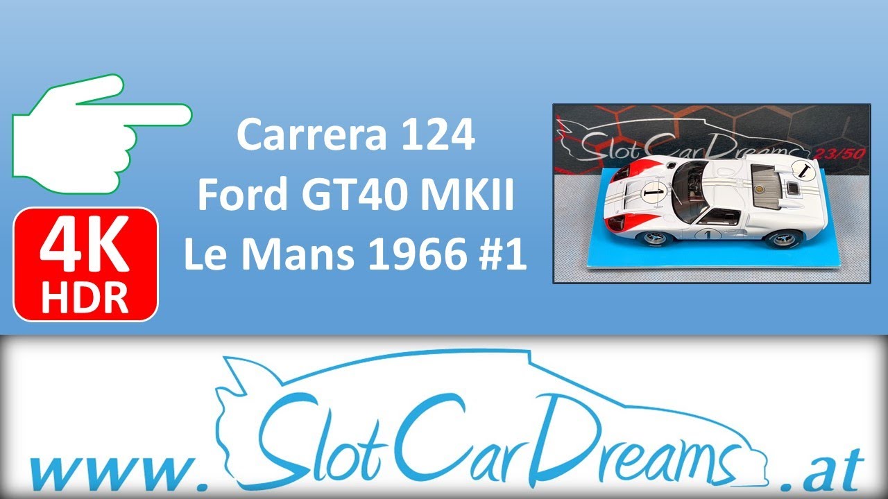 Carrera 124 Ford GT40 MKII Le Mans 1966 #1 - YouTube