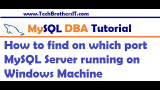 How to find on which port MySQL Server running on Windows Machine - MySQL DBA Tutorial