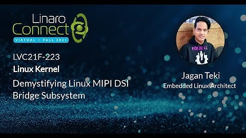 LVC21F-223 Demystifying Linux MIPI DSI Bridge Subsystem