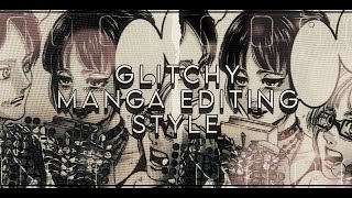 How To: glitchy manga style (transitions, coloring, glitches, overlays)