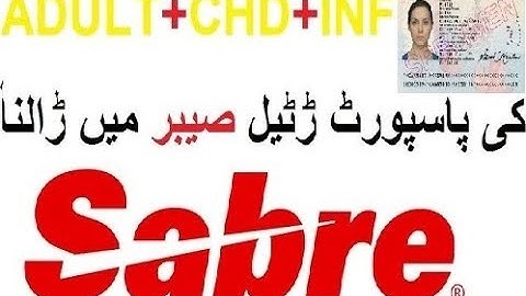 Sabre # 5 | HOW TO ENTERING PASSPORT DETAILS ADULT CHILD AND INFANT IN SABRE