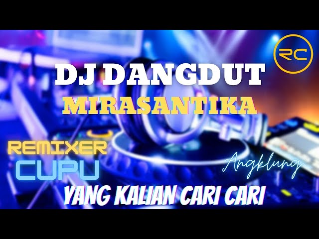 DJ DANGDUT MIRASANTIKA SLOW FULL BASS class=