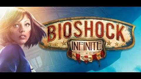 BioShock Infinite playthrough : part 18 - ending + credits
