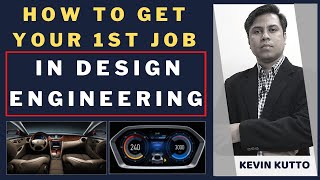 How To Get 1St Job In Design Engineering - Step By Step Guide By Kevin Kutto