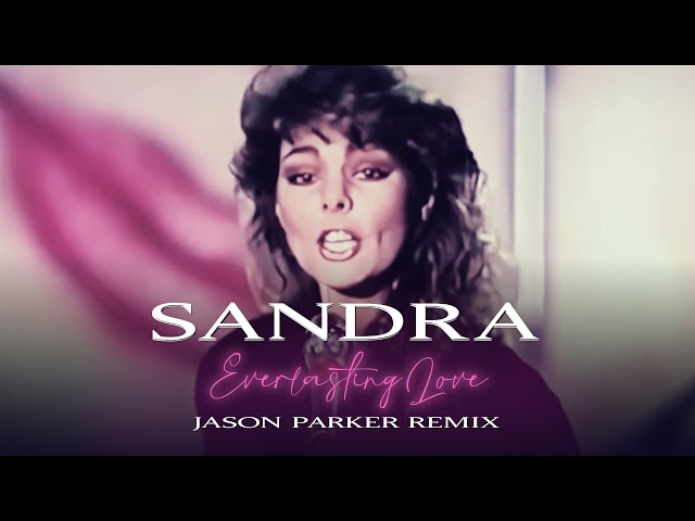 everlasting love! Sandra - Everlasting Love (Jason Parker 2023 Remix) #sandra