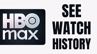How To See Watch History on HBO Max