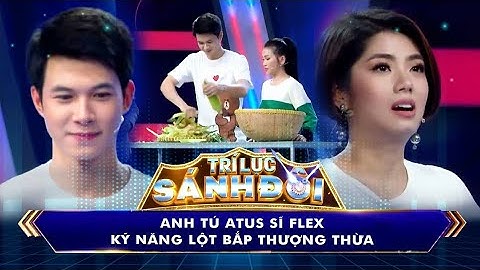 Trí Lực Sánh Đôi | Anh Tú Atus - Trình sĩ đẳng cấp với kỹ năng lột bắp thượng thừa #tlsd