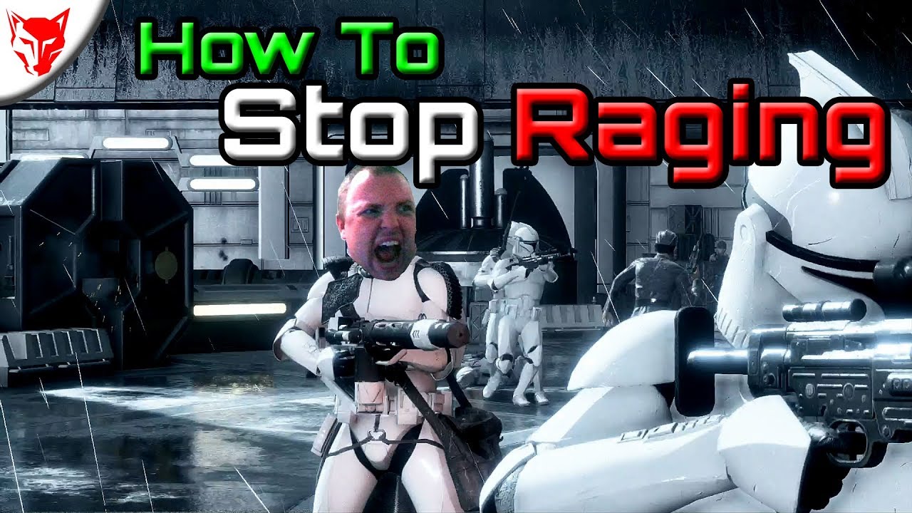 How To Stop Raging (Get Out of Losing Streak) - Star Wars Battlefront 2 ...