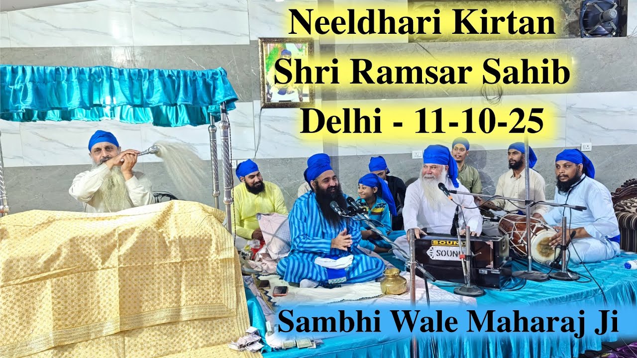 Neeldhari Kirtan - 11-10-2025 By Sambhi Wale Maharaj Ji - Shri Ramsar Sahib , Delhi Chander Vihar