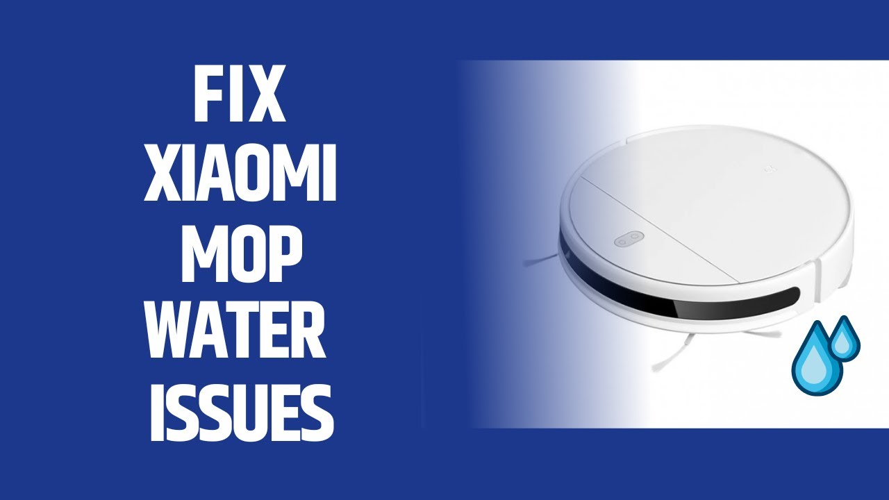 How To Fix Xiaomi Mi Mop Essential Water Issue