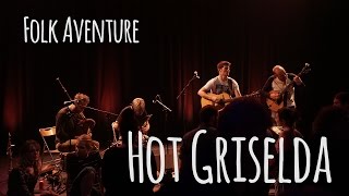 Hot Griselda - Folk Aventure #3