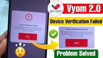 😥Vyom app Device Verification Failed Problem | Vyom App Login Problem | Vyom App Debuge mode problem