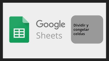 Google Sheets 🖥️🖱️ - Dividir y congelar celdas