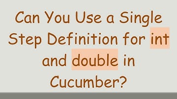 Can You Use a Single Step Definition for int and double in Cucumber?