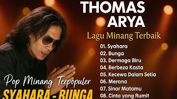 THOMAS ARYA - Lagu Minang Terbaik Sepanjang Masa | Syahara, Bunga, Dermaga Biru Full Album Populer