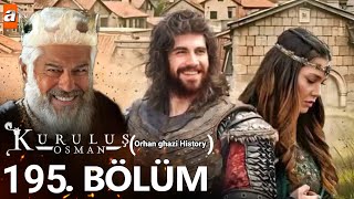 Kuruluş Osman 195. Bölüm Orhan Gazinin Fetihlerinin Tam Hikayesi