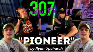 Ryan Upchurch -- Pioneer (Official Music Video) -- He's Still Got It! -- 307 Reacts -- Episode 669