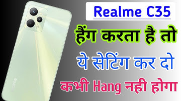 Realme  C35 Hang Problem Solution | Realme c35 me hanging Problem fix kaise kare