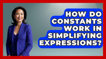 How Do Constants Work In Simplifying Expressions? - Your Algebra Coach