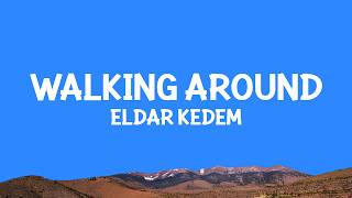 Download lagu @eldarkedem - Walking Around (Instrumental Version)