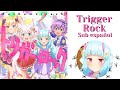 Trigger Rock/トリガーロック{Sub Español}Mashumairesh~Show by Rock