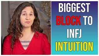 Biggest Block to INFJ Intuition
