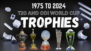 Evolution of World Cup Trophies | 1975 To 2024 | T20 and ODI World Cup Trophies | World Cup History
