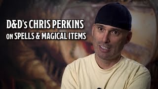 D&D's Chris Perkins on Using Spells and Magic Items