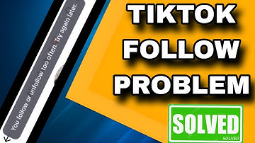 You Follow or unfollow too often.Try again later |Tiktok Problem Solved 🔥 🔥 🔥 🔥