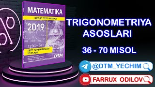 Trigonometriya asoslari (36-70 misol) | DTM matematika 2019 yechimlari