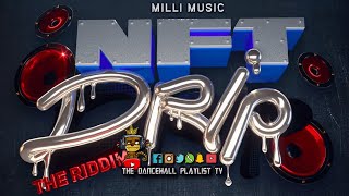 NFT Drip Riddim - Various Artists (Milli Music) 2022
