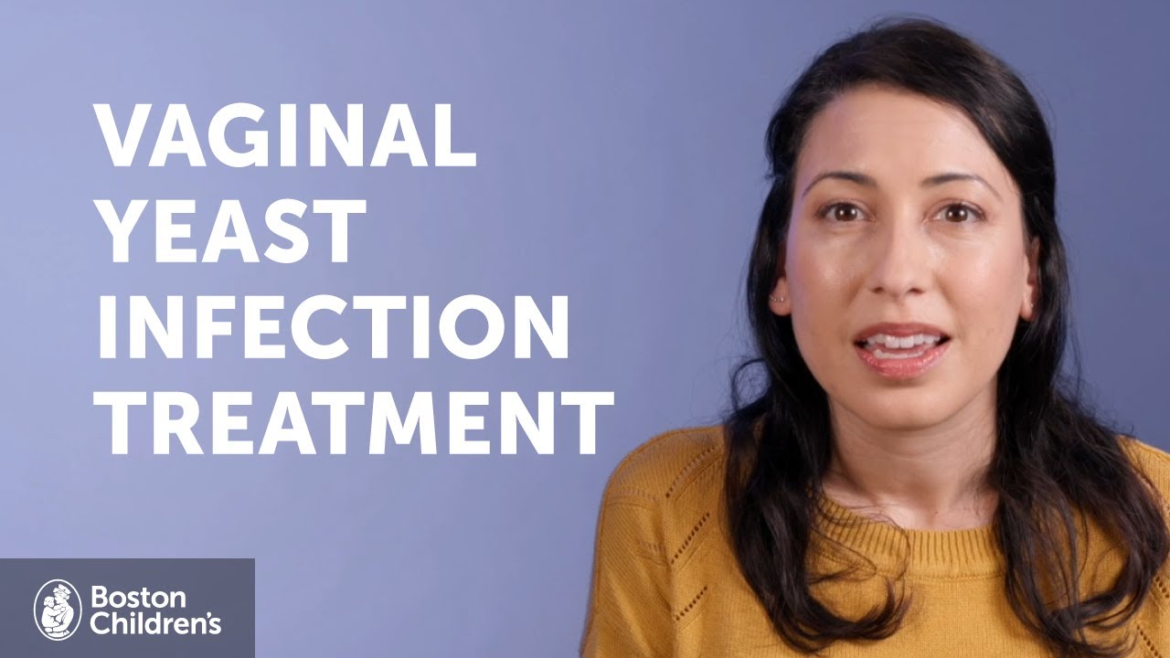 Treatment options for vaginal yeast infection | Boston Children's Hospital