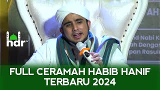 FULL !!! CERAMAH HABIB HANIF TERBARU 2024
