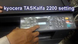 شرح اعدادات ماكينة تصوير المستندات كيوسيرا kyocera TASKalfa 2200
