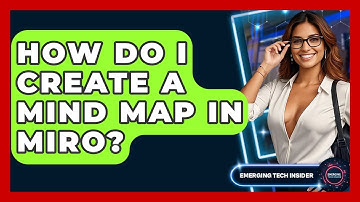 How Do I Create A Mind Map In Miro? - Emerging Tech Insider