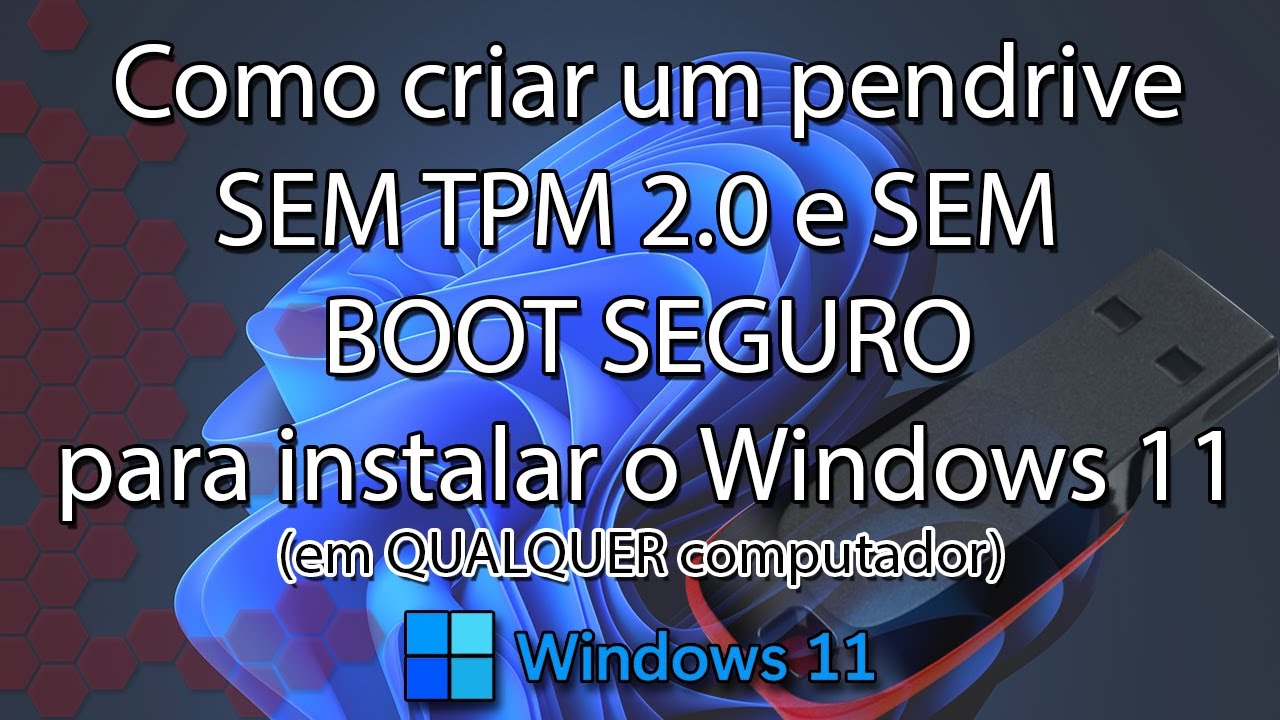 Como criar PENDRIVE BOOTÁVEL com WINDOWS 11 (SEM TPM e SEM SECURE BOOT)