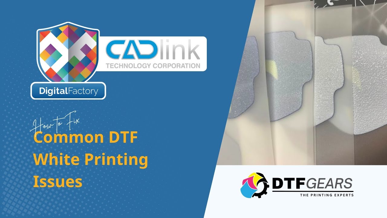 Fixing Common Direct To Film White Printing Issues - CADlink