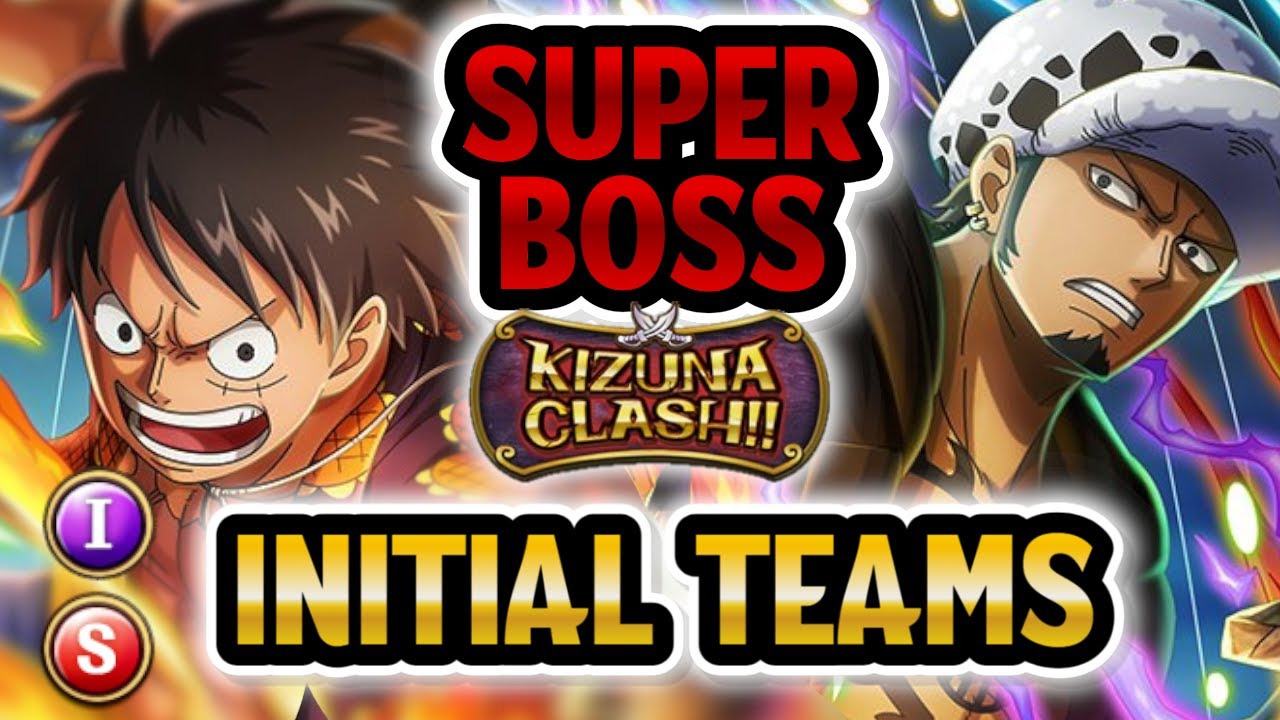 [OPTC] INITIAL TEAMS SUPERBOSS KIZUNA VS. LUFFY/LAW - YouTube