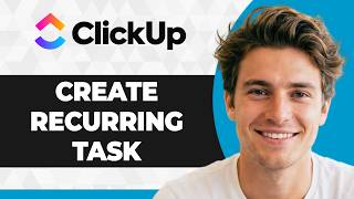 How to Create a Recurring Task in ClickUp (Working 2026 Guide)