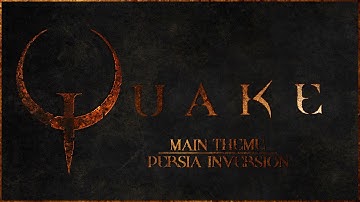 Quake - Main Theme/Persia Inversion - Remake