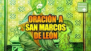 ORACIÓN A SAN MARCOS DE LEÓN | ORACIONES CATÓLICAS