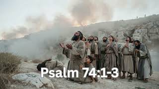 Psalm 74:1-3 "When God Seems to Have Forgotten"