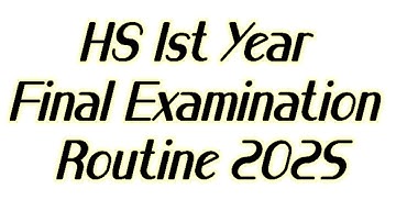 HS 1st Year Final Examination Routine 2025 | Higher Secondary First Year Final Examination 2025