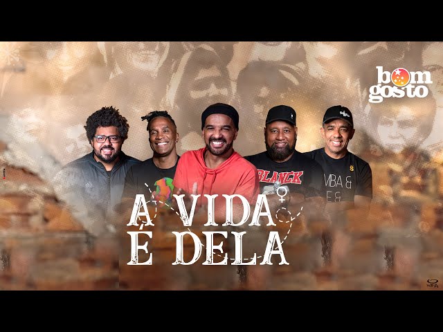 GRUPO BOM GOSTO - A VIDA E DELA