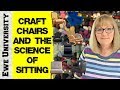 CRAFT CHAIRS AND THE SCIENCE OF SITTING || EWE UNIVERSITY